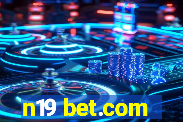 n19 bet.com